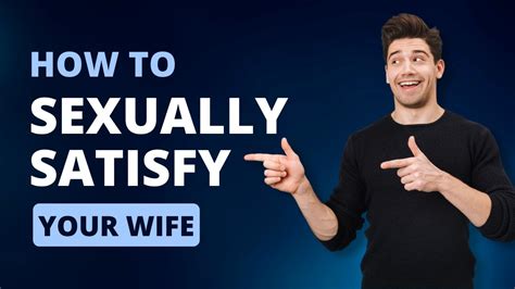 how to fuck wife|How to Satisfy a Woman: 17 Effective Ways .